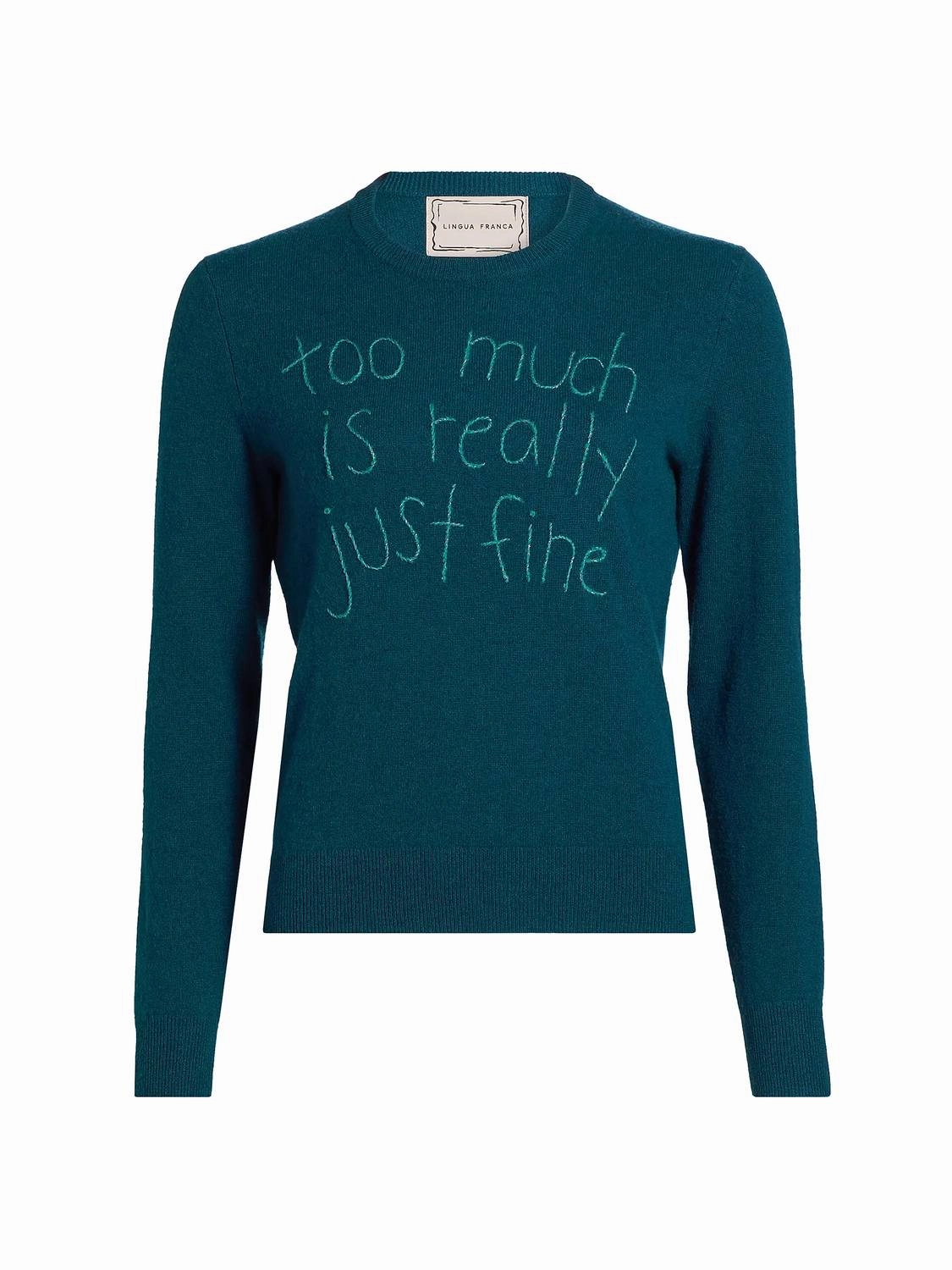 Too Much Is Really Just Fine Crewneck In Peacock Heather
